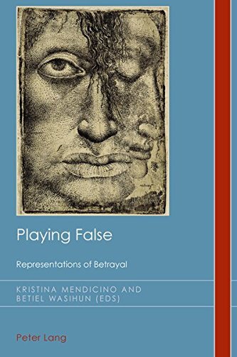 Playing False: Representations of Betrayal (Cultural History and Literary Imagination)