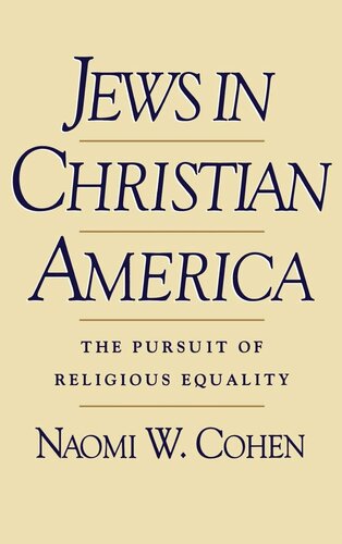 Jews in Christian America: The Pursuit of Religious Equality (Studies in Jewish History)