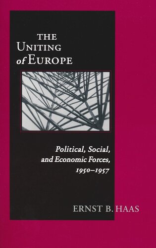 Uniting Of Europe: Political, Social, and Economic Forces, 1950-1957 (Contemporary European Politics and Society)