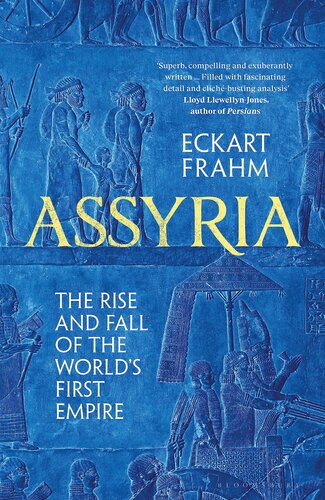 Assyria: The Rise and Fall of the World's First Empire