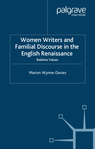 Women Writers and Familial Discourse in the English Renaissance: Relative Values (Early Modern Literature in History)