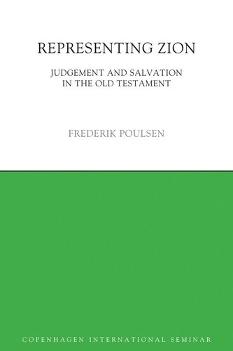 Representing Zion: Judgement and Salvation in the Old Testament (Copenhagen International Seminar)