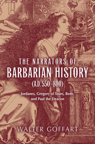 Narrators of Barbarian History (A.D. 550–800), The: Jordanes, Gregory of Tours, Bede, and Paul the Deacon (ND Publications Medieval Studies) (Publications in Medieval Studies)