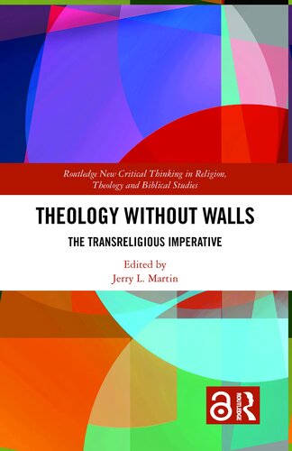 Theology Without Walls (Routledge New Critical Thinking in Religion, Theology and Biblical Studies)