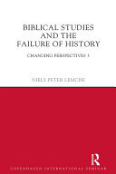 Biblical Studies and the Failure of History: Changing Perspectives 3