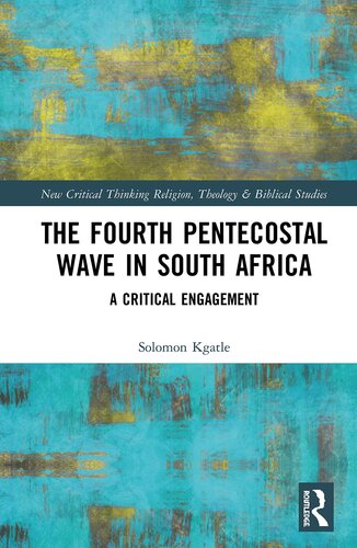 The Fourth Pentecostal Wave in South Africa: A Critical Engagement (Routledge New Critical Thinking in Religion, Theology and Biblical Studies)