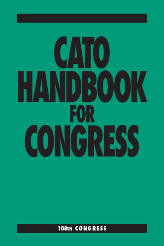 Cato Handbook for Congress, 108th Congress (Cato Handbook for Congress: Policy Recommendations)