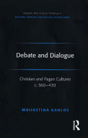 Debate and Dialogue: Christian and Pagan Cultures c. 360-430
