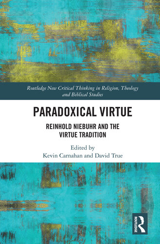 Paradoxical Virtue: Reinhold Niebuhr and the Virtue Tradition
