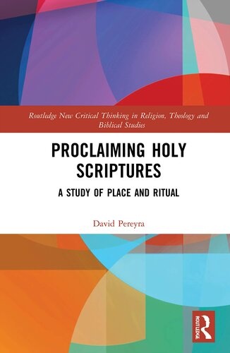 Proclaiming Holy Scriptures (Routledge New Critical Thinking in Religion, Theology and Biblical Studies)