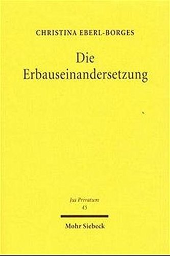 Die Erbauseinandersetzung: Habil.-Schr. Univ. Potsdam 1999/2000.