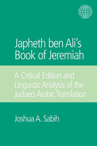 Japheth ben Ali's Book of Jeremiah: A Critical Edition and Linguistic Analysis of the Judaeo-Arabic Translation (Copenhagen International Seminar)
