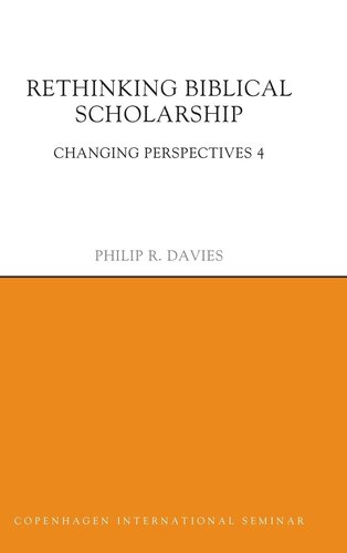 Rethinking Biblical Scholarship: Changing Perspectives 4 (Copenhagen International Seminar)