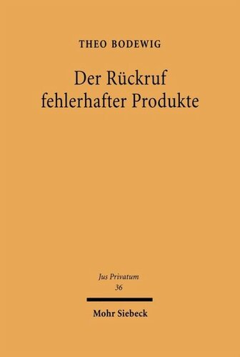 Der Rückruf fehlerhafter Produkte: Eine Untersuchung der Rückrufpflichten und Rückrufansprüche nach dem Recht Deutschlands, der Europäischen Union und der USA