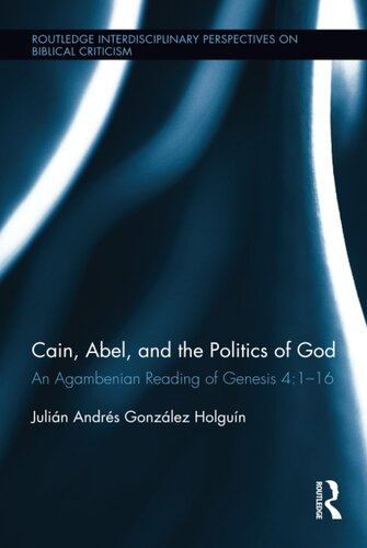 Cain, Abel, and the Politics of God (Routledge Interdisciplinary Perspectives on Biblical Criticism)