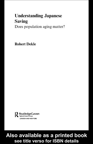 Understanding Japanese Savings (Routledgecurzon Studies in the Growth Economies of Asia)