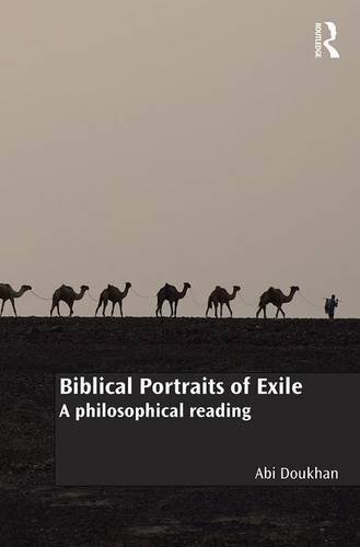 Biblical Portraits of Exile: A philosophical reading (Routledge New Critical Thinking in Religion, Theology and Biblical Studies)