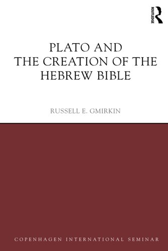 Plato and the Creation of the Hebrew Bible (Copenhagen International Seminar)