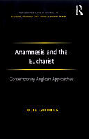 Anamnesis and the Eucharist: Contemporary Anglican Approaches