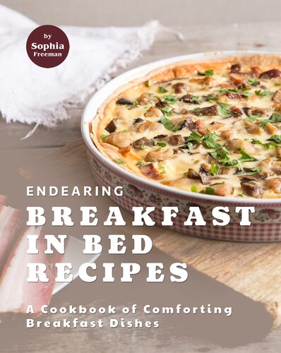 Endearing Breakfast in Bed Recipes: A Cookbook of Comforting Breakfast Dishes