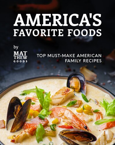 America's Favorite Foods: Top Must-Make American Family Recipes