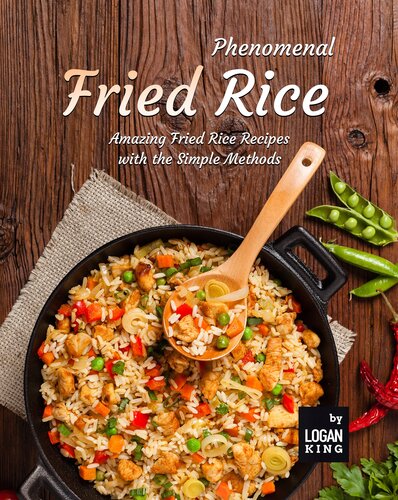 Phenomenal Fried Rice: Amazing Fried Rice Recipes with the Simple Methods