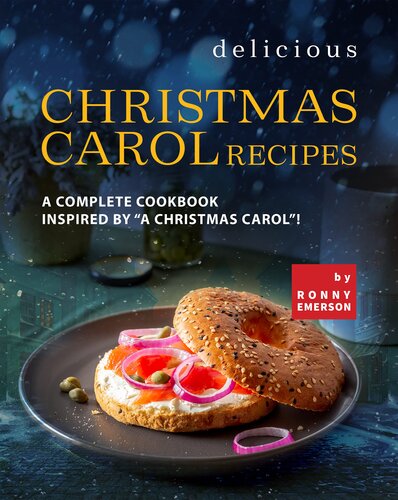 Delicious Christmas Carol Recipes: A Complete Cookbook Inspired by 