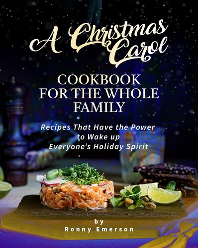 A Christmas Carol Cookbook for the Whole Family: Recipes That Have the Power to Wake up Everyone's Holiday Spirit