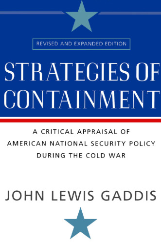 Strategies of Containment: A Critical Appraisal of American National Security Policy during the Cold War