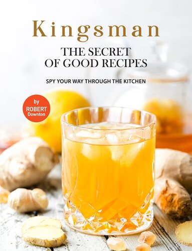 Kingsman – The Secret of Good Recipes: Spy Your Way Through The Kitchen
