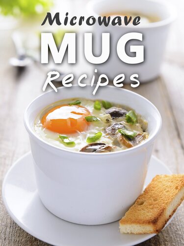 Microwave Mug Recipes: 50 Delicious, Quick and Easy Mug Meals (Recipe Top 50's Book 88)