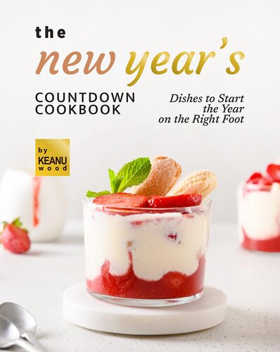 The New Year's Countdown Cookbook: Dishes to Start the Year on the Right Foot