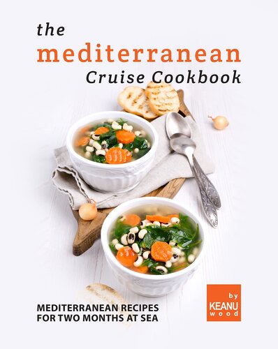 The Mediterranean Cruise Cookbook: Mediterranean Recipes for Two Months at Sea