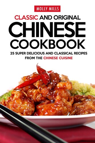 Classic and Original Chinese Cookbook: 25 Super Delicious and Classical Recipes from the Chinese Cuisine