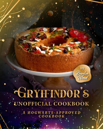 Gryffindor's Official Cookbook: A Hogwarts-Approved Cookbook