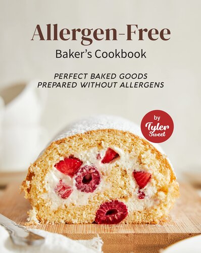 Allergen-Free Baker's Cookbook: Perfect Baked Goods Prepared Without Allergens