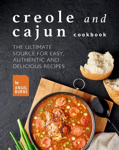 Creole and Cajun Cookbook: The Ultimate Source for Easy, Authentic and Delicious Recipes
