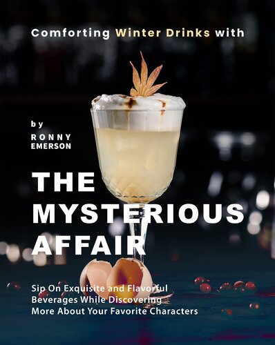 Comforting Winter Drinks with The Mysterious Affair: Sip On Exquisite and Flavorful Beverages While Discovering More About Your Favorite Characters