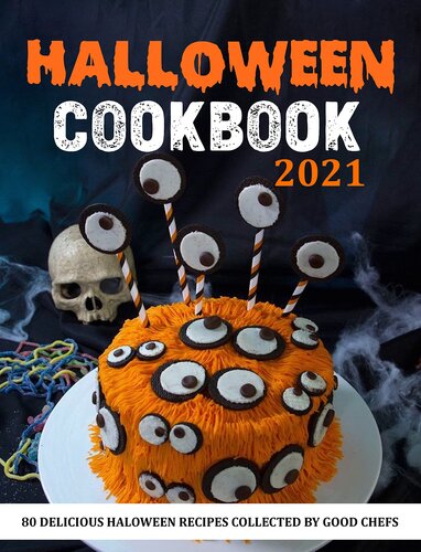 HALOWEEN COOKBOOK 2021 (with pictures): 80 DELICIOUS HALOWEEN RECIPES COLLECTED BY GOOD Chefs