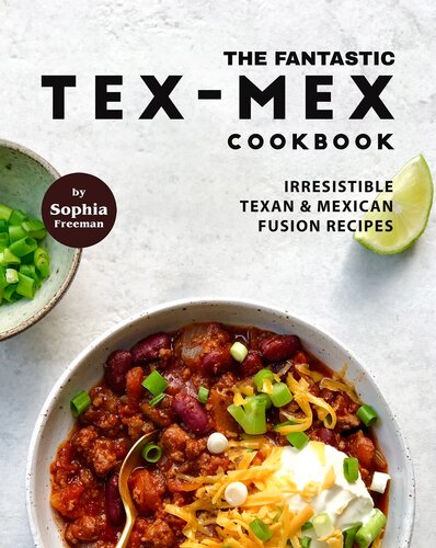 The Fantastic Tex-Mex Cookbook: Irresistible Texan & Mexican Fusion Recipes