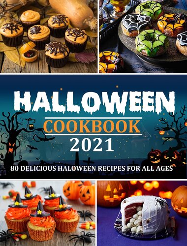 HALOWEEN COOKBOOK 2021 (with pictures): 80 DELICIOUS HALOWEEN RECIPES FOR ALL AGES