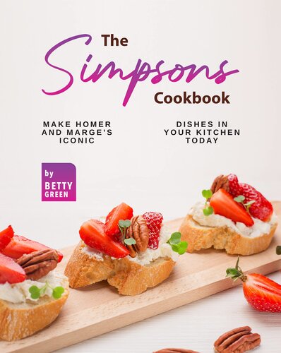 The Simpsons Cookbook: Make Homer and Marge's Iconic Dishes in Your Kitchen Today