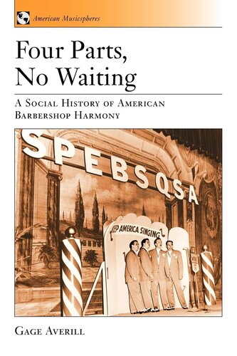 Four parts, no waiting: a social history of American barbershop harmony