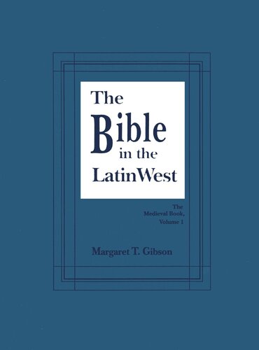 Bible in the Latin West (The Medieval Book)