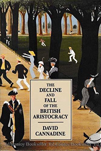 The Decline and Fall of the British Aristocracy