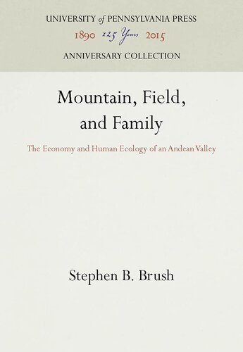 Mountain, Field, and Family: The Economy and Human Ecology of an Andean Valley (Anniversary Collection)