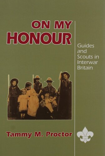 On My Honour: Guides and Scouts in Interwar Britain (Transactions of the American Philosophical Society)