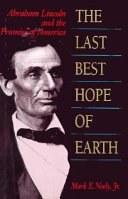 The Last Best Hope of Earth: Abraham Lincoln and the Promise of America