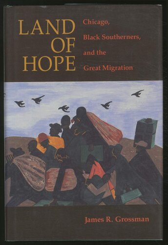 Land of Hope: Chicago, Black Southerners, and the Great Migration