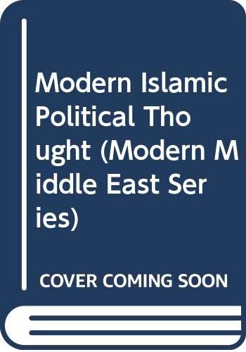 Modern Islamic Political Thought (Modern Middle East Series)